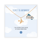 TICKET TO ANYWHERE Necklace