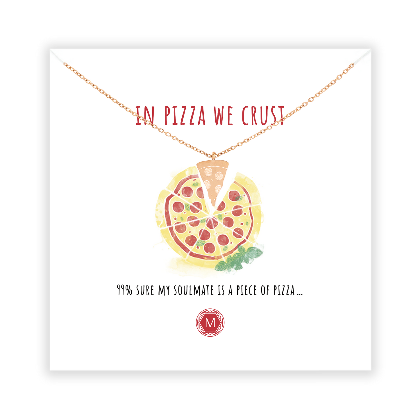 IN PIZZA WE CRUST Necklace