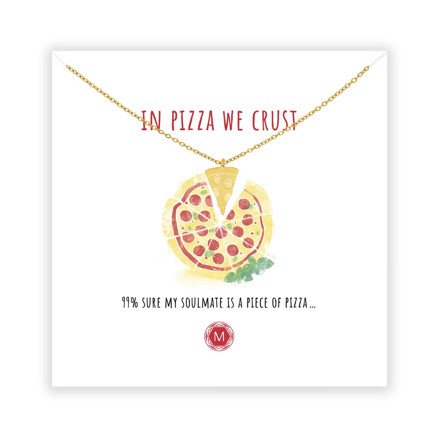 IN PIZZA WE CRUST Necklace