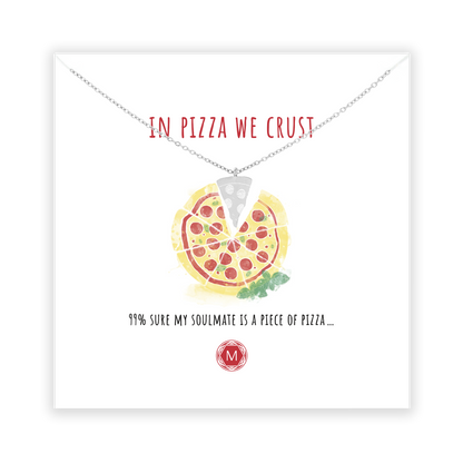 IN PIZZA WE CRUST Necklace